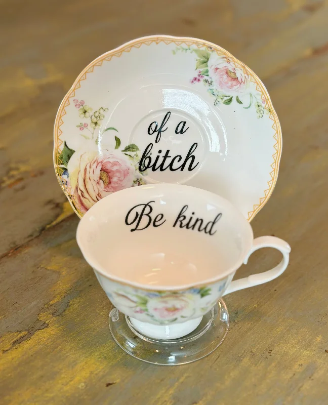 chic tea cup -Be kind of a bitch | vulgar vintage style floral porcelain tea cup with matching saucer