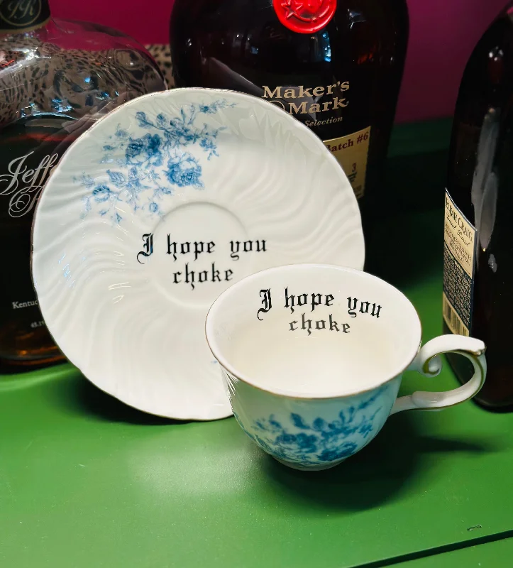 artistic coffee mug -I hope you choke  | Vulgar vintage style blue and white floral cup and saucer set