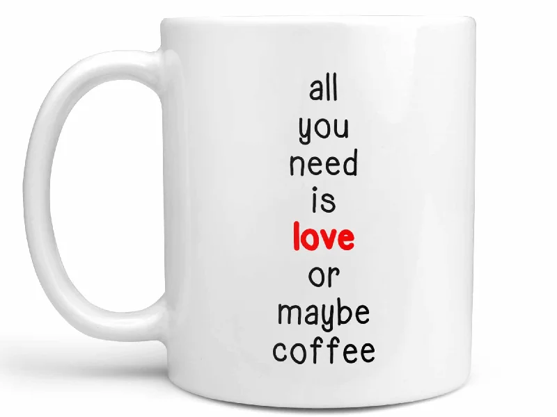 handmade coffee mug for gifts -All You Need is Love Coffee Mug