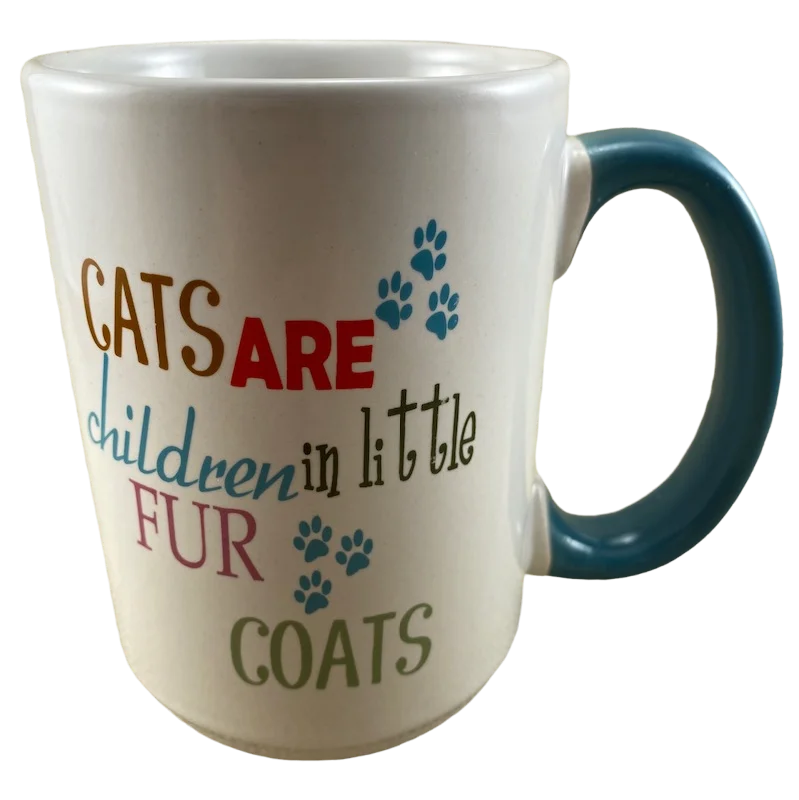 oversized coffee mug with design -Cats Are Children In Little Fur Coats Mug