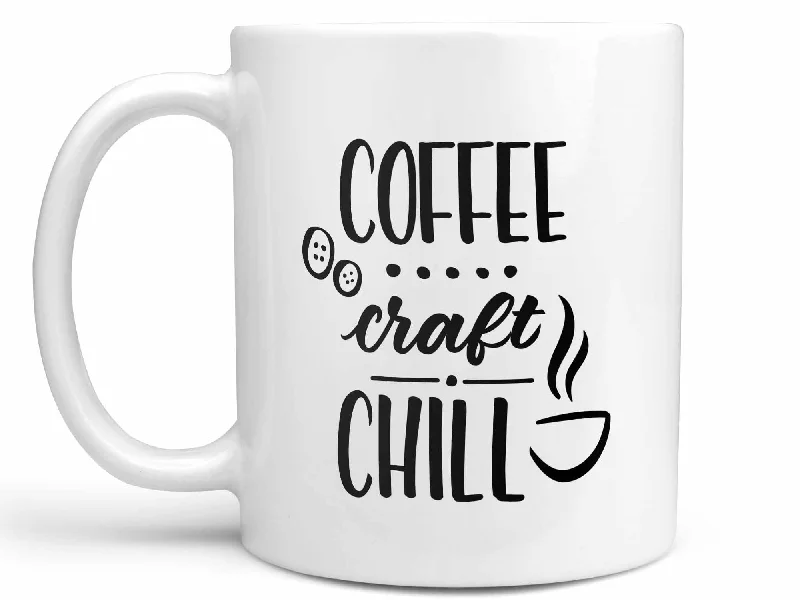 funny custom coffee mug -Coffee Craft and Chill Coffee Mug