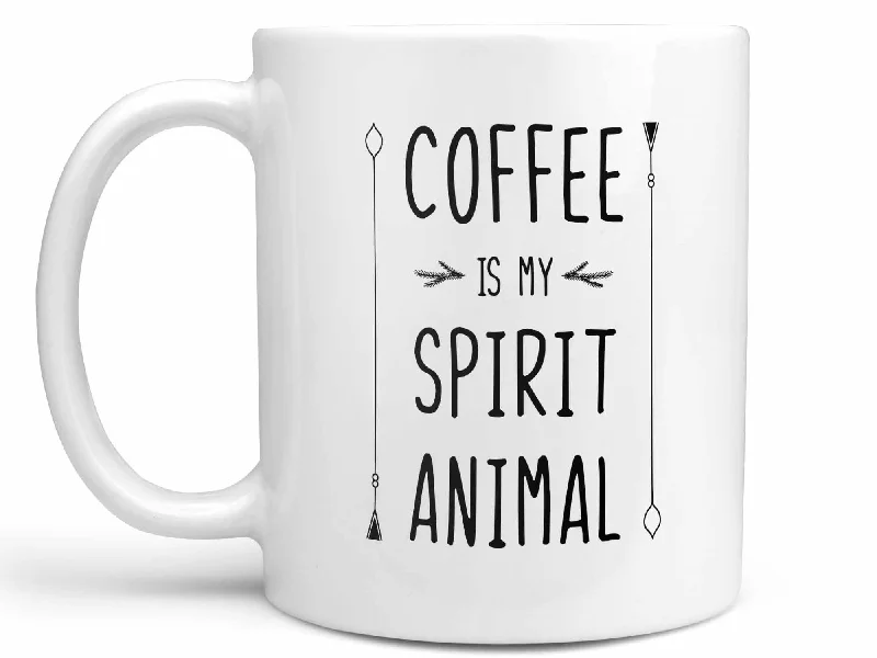 coffee mug with cute message -Coffee is My Spirit Animal Coffee Mug