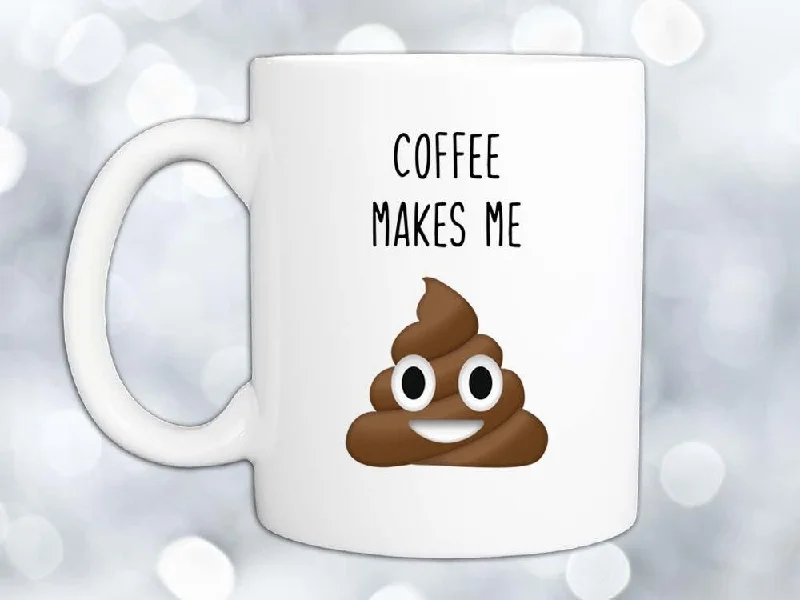 large personalized coffee cup -Coffee Makes Me Poop Emoji Coffee Mug