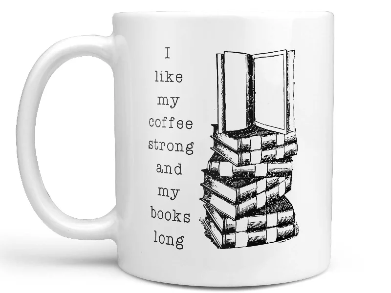 personalized coffee mug with logo -Coffee Strong and Books Long Coffee Mug