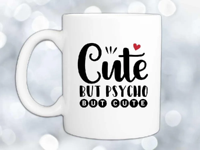 hot drink coffee cup -Cute But Psycho Coffee Mug