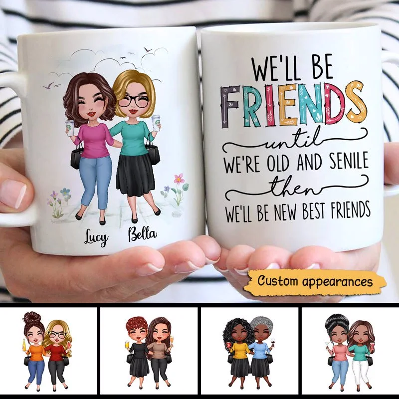 large coffee mug with funny message -Doll Besties Best Friends Sisters Friends Until Old And Senile Personalized Mug