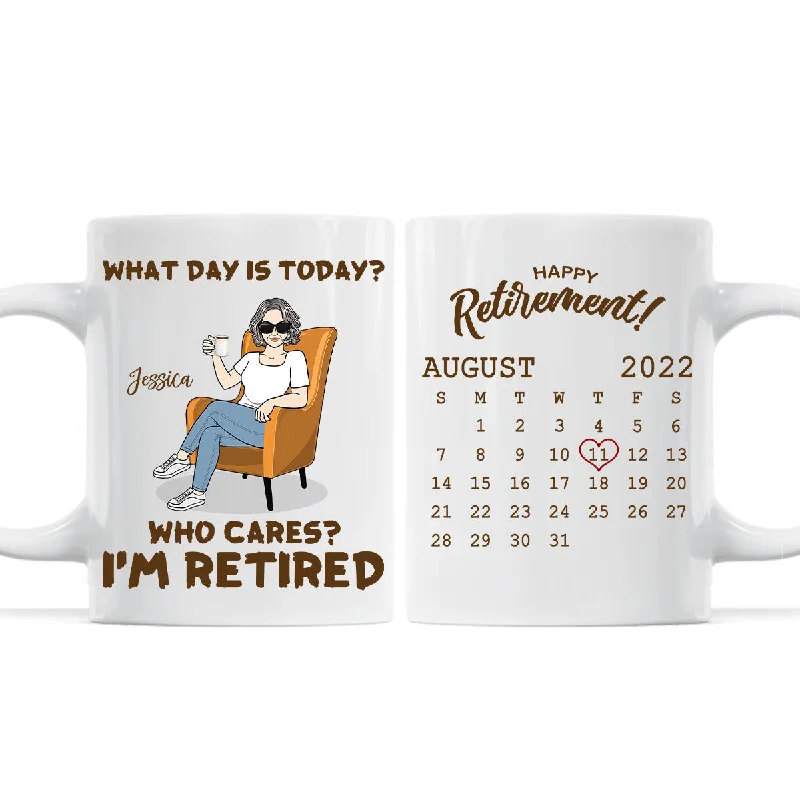 elegant coffee mug -Enjoy The Next Chapter What Day Is Today I'm Retired Retirement Gift Calendar Personalized Mug