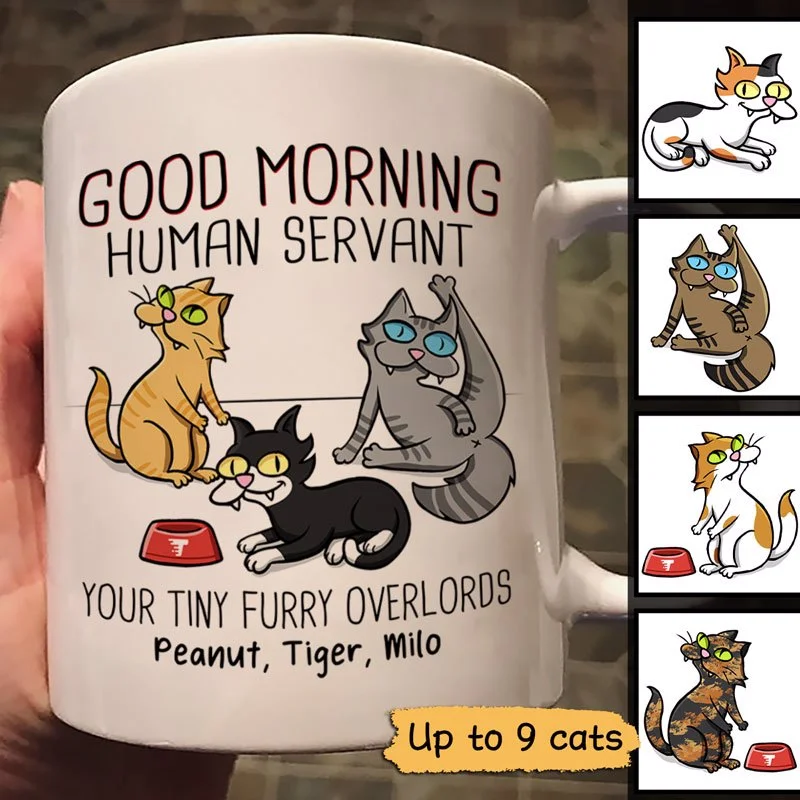 unique ceramic tea mug -Good Morning Human Servant Funny Cartoon Cats Personalized Mug