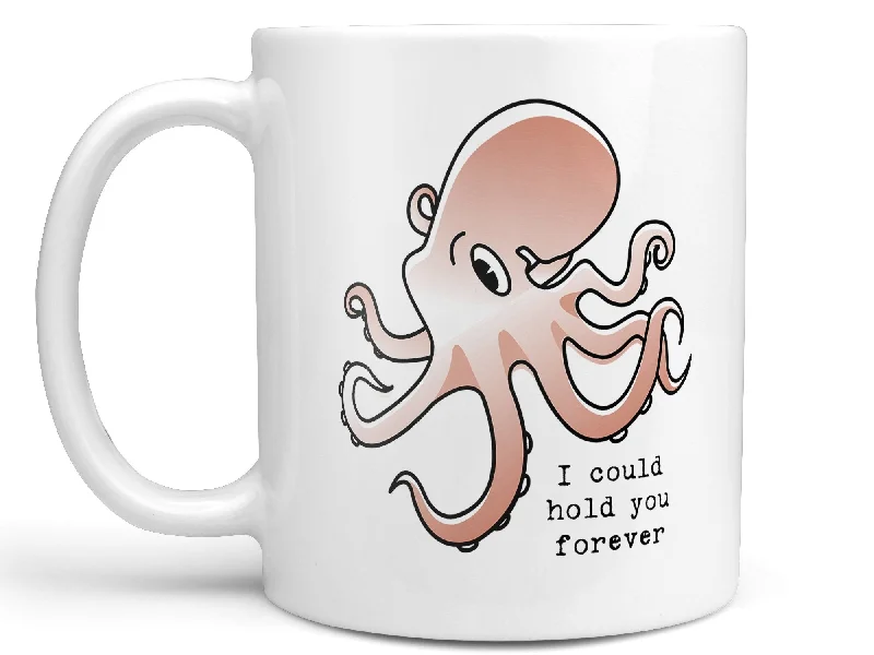 unique ceramic tea mug -I Could Hold You Octopus Coffee Mug