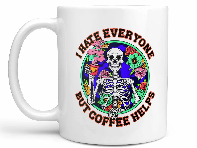 elegant ceramic tea cup -I Hate Everyone Coffee Mug