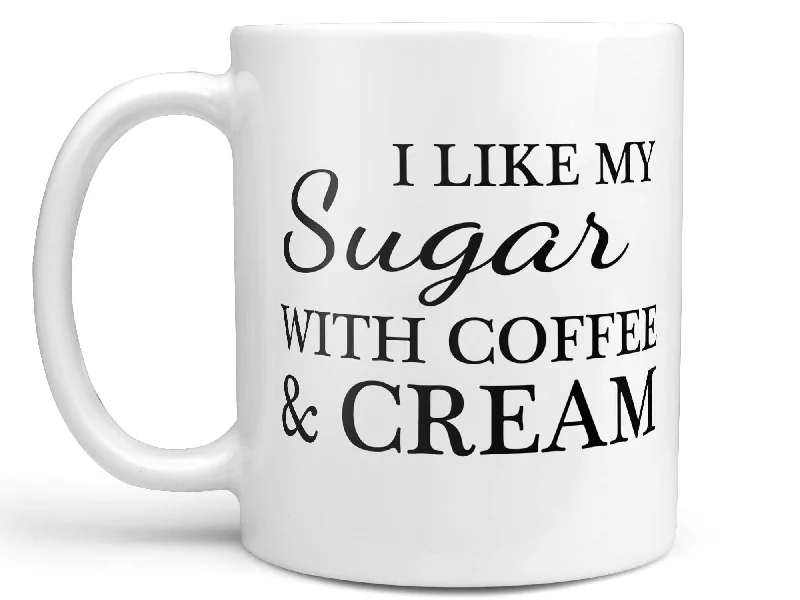 insulated glass tea mug -I Like My Sugar Coffee Mug