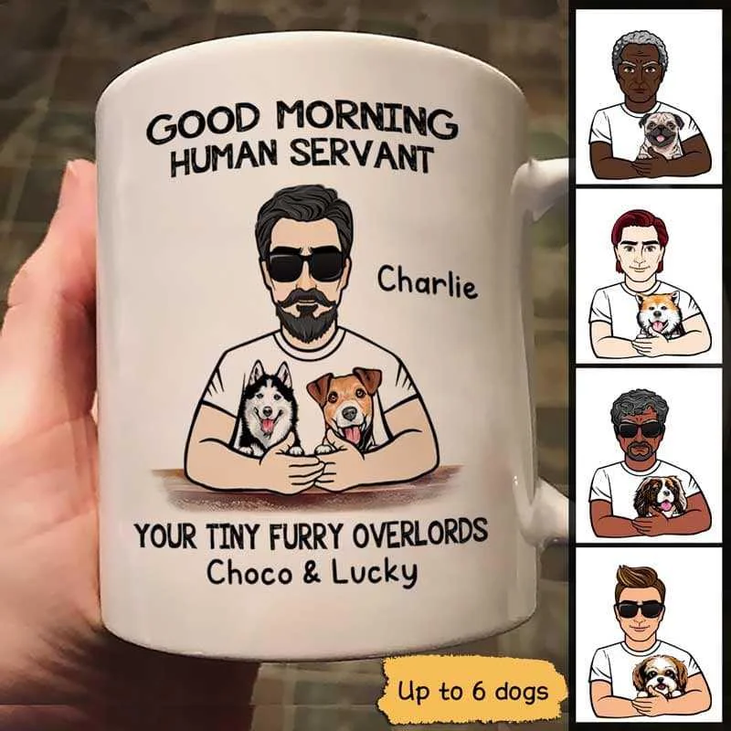 coffee cup with custom print -Man And Dogs Good Morning Happy Father‘s Day Human Servant Gift For Cat Dad Personalized Mug