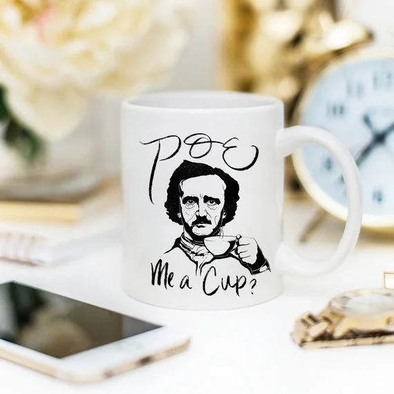 unique gift tea mug -Poe Me A Cup, Edgar Allan Poe, Funny Coffee Mug,