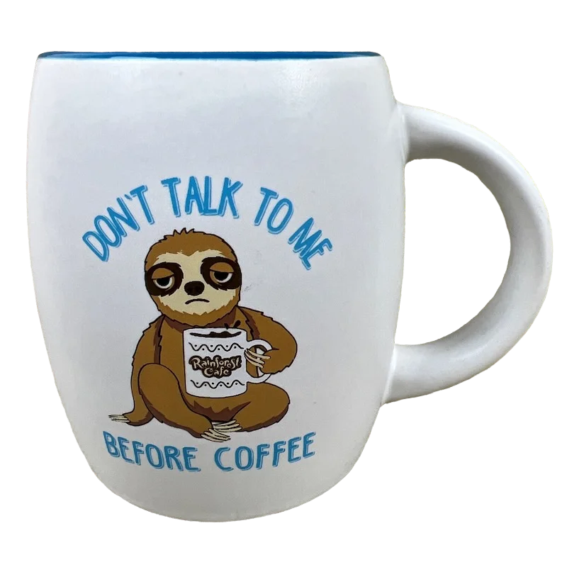 fancy coffee mug -Rainforest Cafe Sloth Don't Talk To me Before Coffee Mug