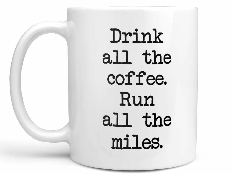 elegant coffee cup for gifts -Run all the Miles Coffee Mug