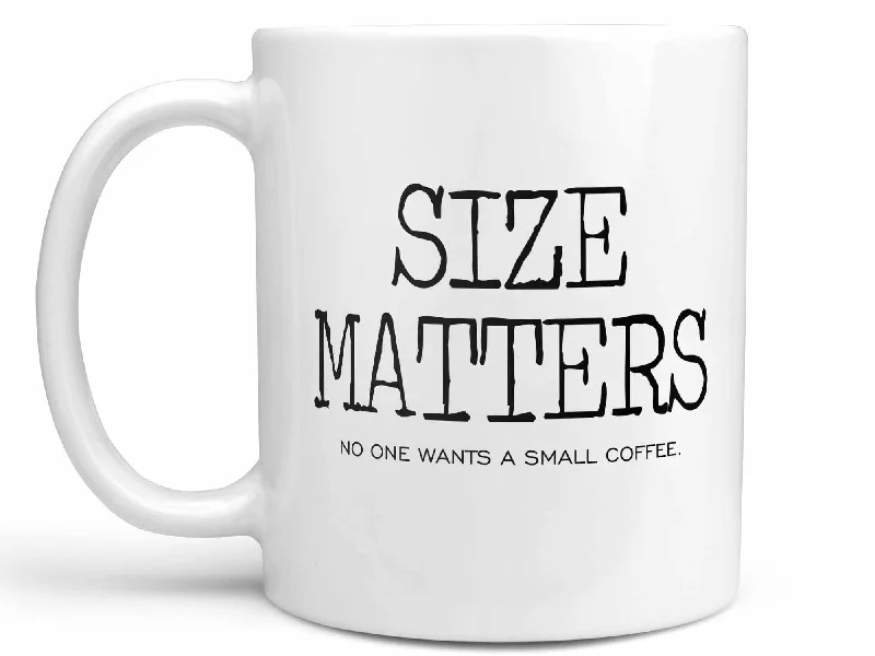 fun travel mug with graphic -Size Matters Coffee Mug