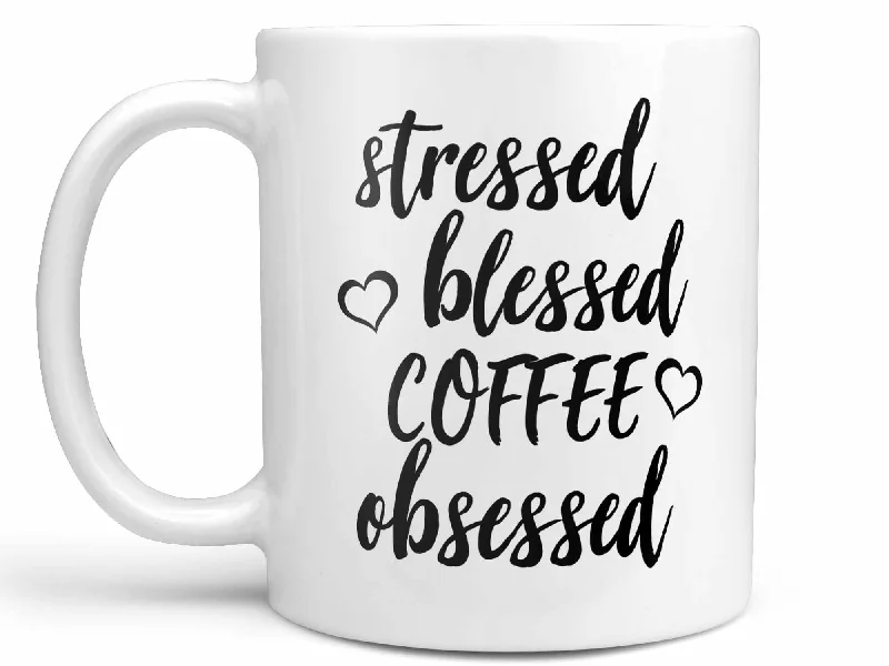 unique personalized tea cup -Stressed Blessed Coffee Obsessed Coffee Mug