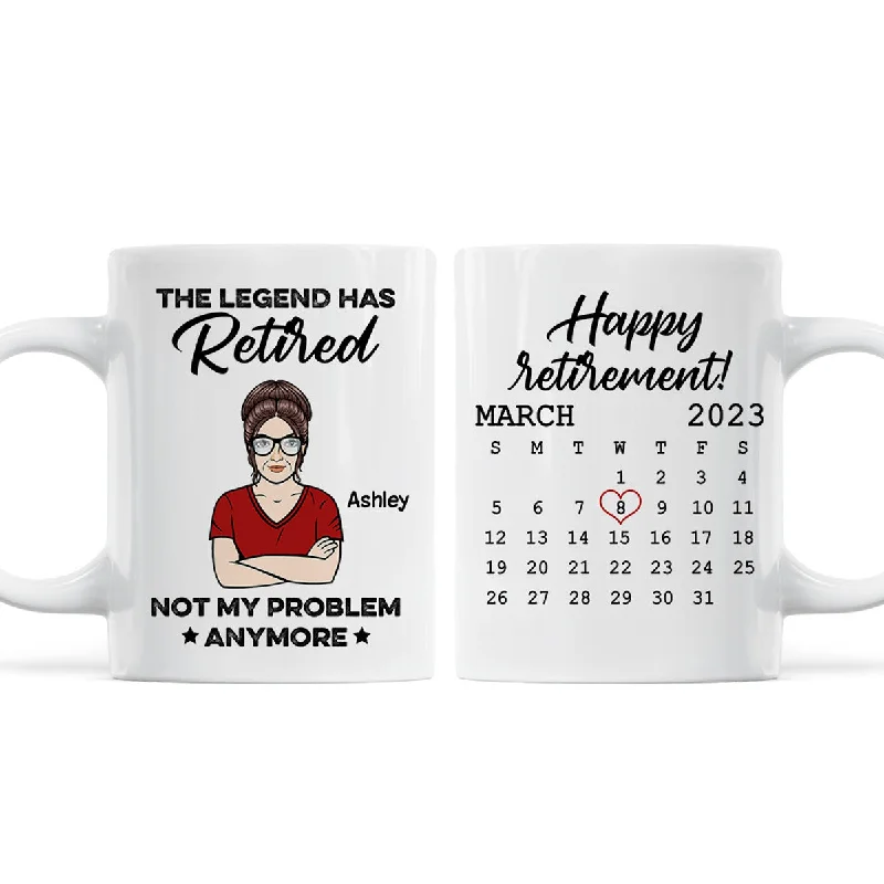 elegant coffee mug -The Legend Has Retired Not My Problem Anymore Calendar Retirement Gift Personalized Mug