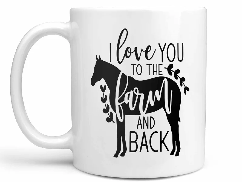 motivational coffee cup -To the Farm and Back Coffee Mug