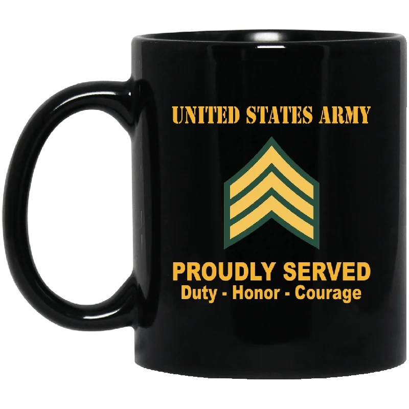 sleek coffee cup for tea -US Army E-5 Sergeant E5 SGT Noncommissioned Officer Ranks Proudly Served Black Mug Black Mug