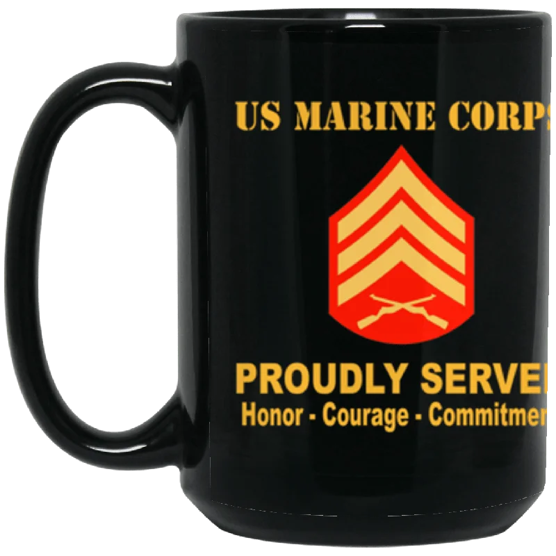 personalized mug for holiday -US Marine Corps E-5 Sergeant E5 Sgt Noncommissioned Officer Ranks Proudly Served Core Values 15 oz. Black Mug