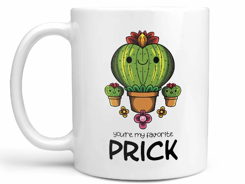 large custom coffee mug -You're My Favorite Prick Coffee Mug